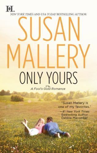 Only Yours; Fool’s Gold, Book 5 – 0373775946, paperback, Susan Mallery