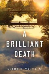 A Brilliant Death – Paperback By Yocum, Robin – GOOD