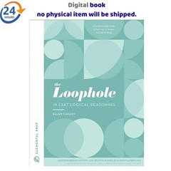 The Loophole in LSAT Logical Reasoning: A Spl 2018 Ellen Cassidy