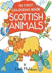 Eilidh Muldoon My First Colouring Book: Scottish Animals (Paperback) (UK IMPORT)