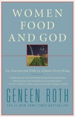 Women Food and God: An Unexpected Path to Al- hardcover, 1416543074, Geneen Roth
