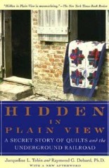 Hidden in Plain View: A Secret Story of Quilts and the Underground R – GOOD