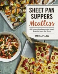 Sheet Pan Suppers Meatless: 100 Surprising Vegetarian Meals Straight from – GOOD