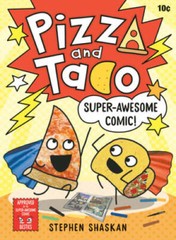Pizza and Taco: Super-Awesome Comic! – Hardcover By Shaskan, Stephen – GOOD