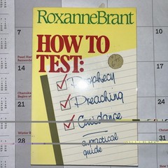 How To Test: Prophecy, Preaching, Guidance – Roxanne Brant – 1981 – 212 pages