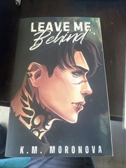 Leave Me Behind Probably Smut Edition PS K.M. Moronova SIGNED with Goodies