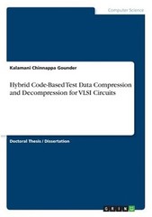 Hybrid Code-Based Test Data Compression and Decompression for VLSI Circuits (Pap