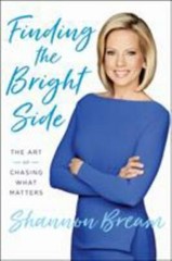 Finding the Bright Side: The Art of Chasing What Matters by Bream, Shannon