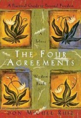 The Four Agreements : A Practical Guide to Personal Freedom by Don Miguel…