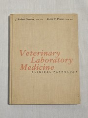 VETERINARY LABORATORY MEDICINE : Clinical Pathology – 1st Ed. 1977 Duncan Prasse