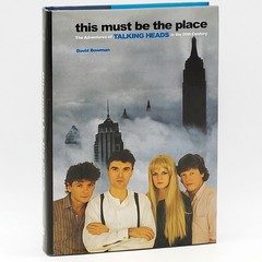 This Must Be The Place: The Adventures of Talking Heads ~ David Bowman
