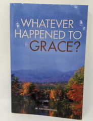Whatever Happened to Grace? by Dr. Tom Gulbronson (Paperback) WestBow Press