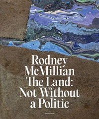 Rodney McMillian: The Land: Not Without a Politic – McMillian, Rodney|Rahn, …