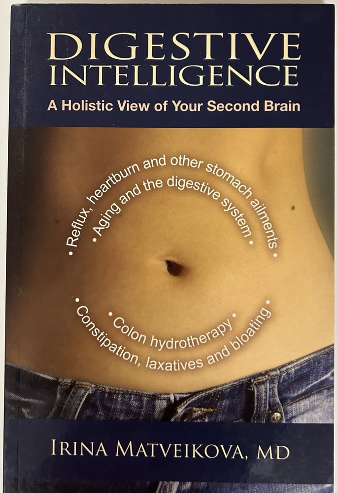 Digestive Intelligence Irina Matveikova A Holistic View of Your Second Brain by