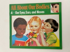 All About Our Bodies Our eyes, ears, and Noses by Heian International – New
