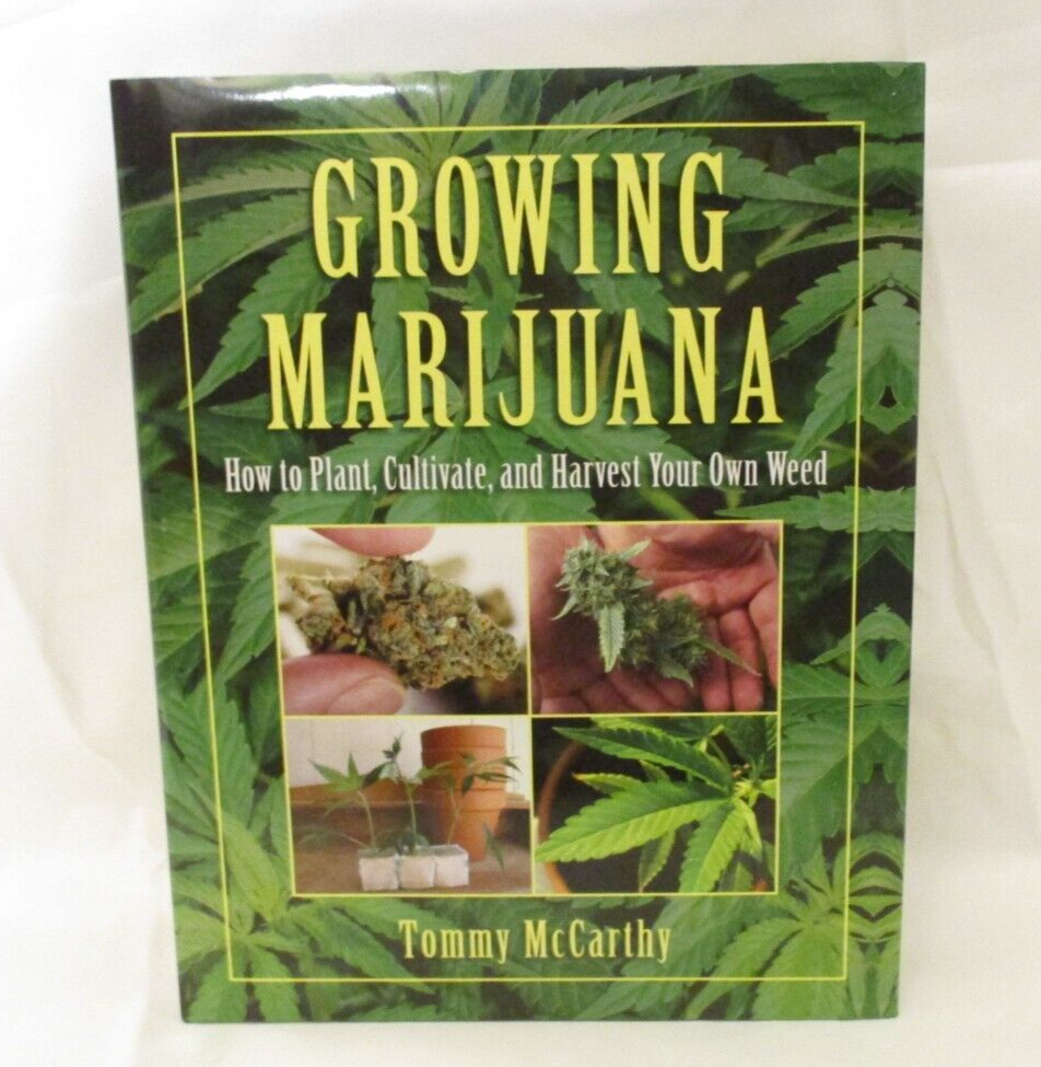 Growing Marijuana : How to Plant, Cultivate, and Harvest Your Own Weed, Book