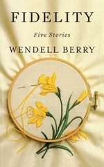Fidelity : Five Stories Paperback Wendell Berry