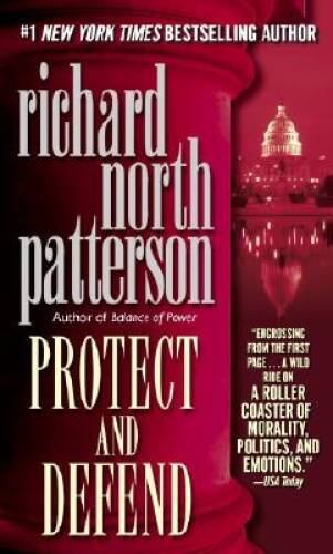 Protect and Defend – Mass Market Paperback By Richard North Patterson – GOOD