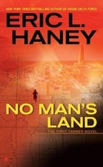 No Man’s Land by Eric L. Haney (2010) MMP VERY GOOD