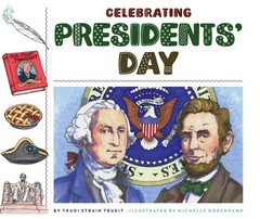 Celebrating Presidents’ Day (Celebrating Holidays)