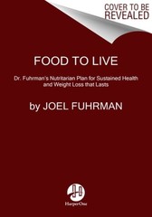 Eat for Life : The Breakthrough Nutrient-Rich Program for Longevi