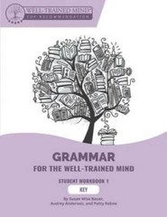 Grammar for the Well-Trained Mind: Key to Student Workbook 1: A Complete – GOOD