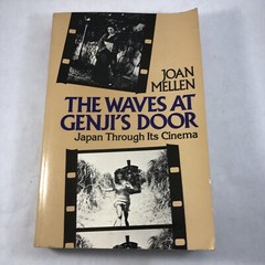 Waves at Genji’s Door Japan Through its Cinema Joan Mellen 1976 PB Random House