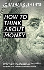 How to Think About Money Paperback Jonathan Clements