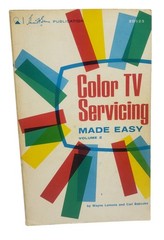Color TV Servicing Made Easy Volume 2 Book By Wayne Lemons & Carl Babcoke 1974
