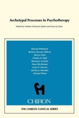 Archetypal Processes In Psychotherapy (Chiron Clinical Series)