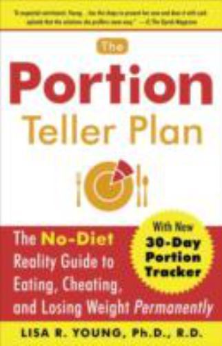 The Portion Teller Plan: The No Diet Realit- paperback, 0767920791, Lisa R Young