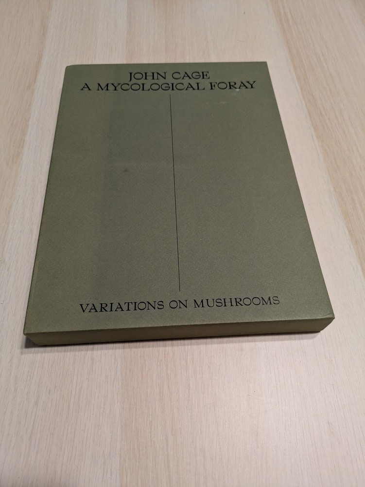 JOHN CAGE A Mycological Foray Variations on Mushrooms
