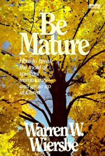 Be Mature (Be Series) – Paperback By Wiersbe, Warren W – GOOD
