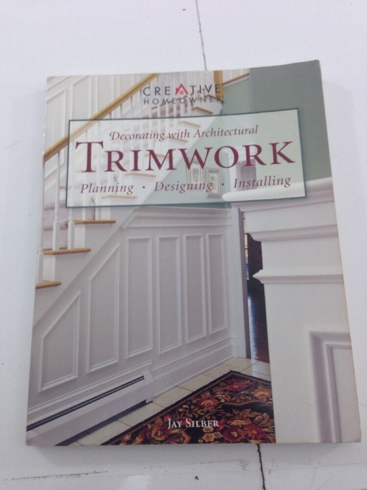 Decorating with Architectural Trimwork – Jay Silber (2001, Paperback, Revised)