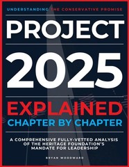 Project 2025 Explained Chapter by Chapter: Understanding the Conservative…….