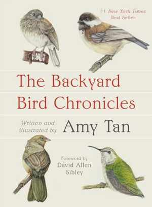 The Backyard Bird Chronicles – Flexibound, by Tan Amy – Very Good
