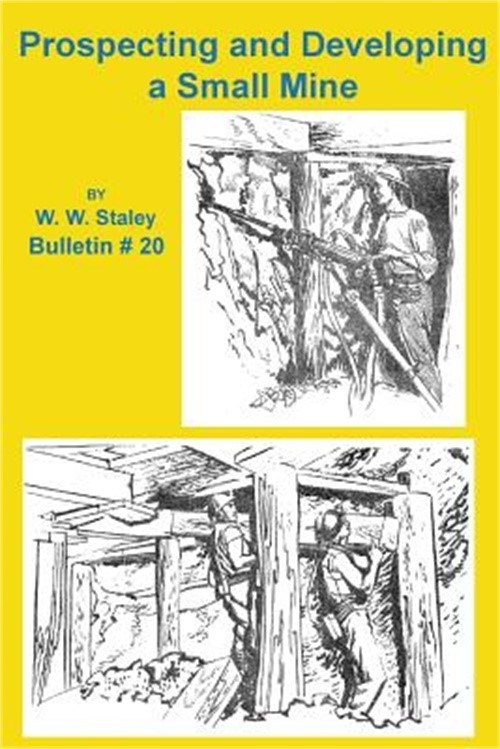 Prospecting and Developing a Small Mine (Paperback or Softback)