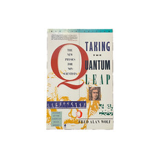 Taking the Quantum Leap: The New Physics for Non-Scientists by Fred A. Wolf