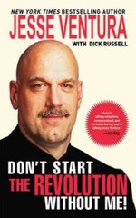 Don’t Start the Revolution Without Me! – Hardcover By Ventura, Jesse – VERY GOOD