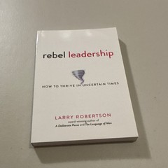 Rebel Leadership By Larry Robertson (Post Hill Press, 2021, Trade Paperback)