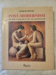 Post-Modernism: The New Classicism in Art and Architecture