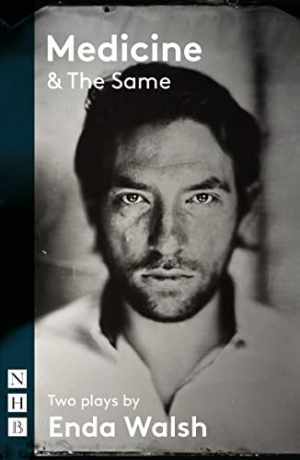 Medicine & The Same: Two Plays (NHB – Paperback, by Enda Walsh – Very Good