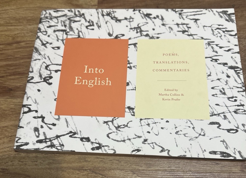 Into English: Poems, Translations, Commentaries – Paperback – Like New