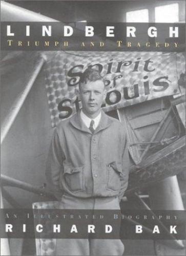 Lindbergh: Triumph and Tragedy – 9780878332465, hardcover, Richard Bak, new
