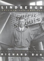 Lindbergh: Triumph and Tragedy by Richard Bak