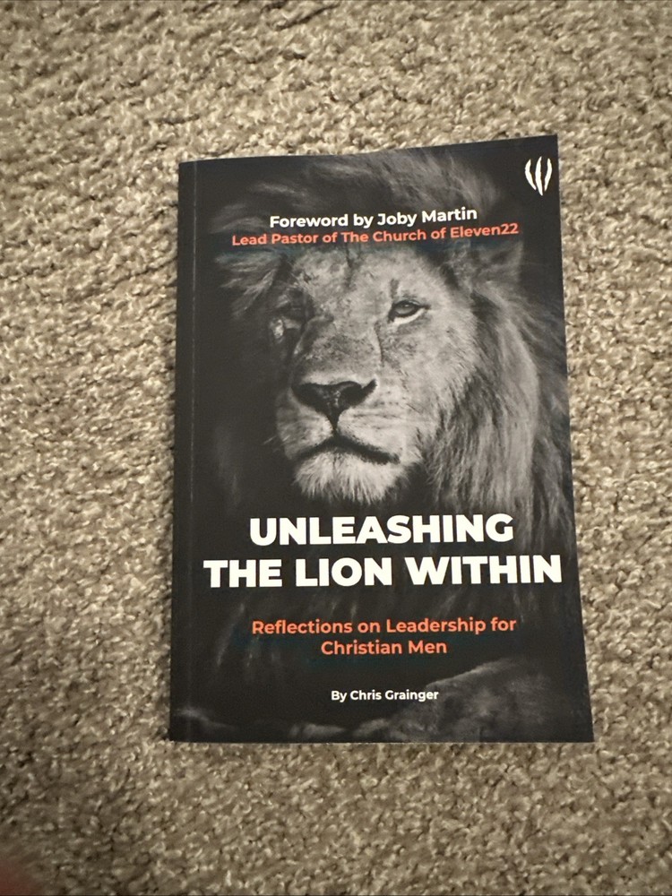 Unleashing the Lion Within by Chris Grainger 2022 Christian Men Leadership PB