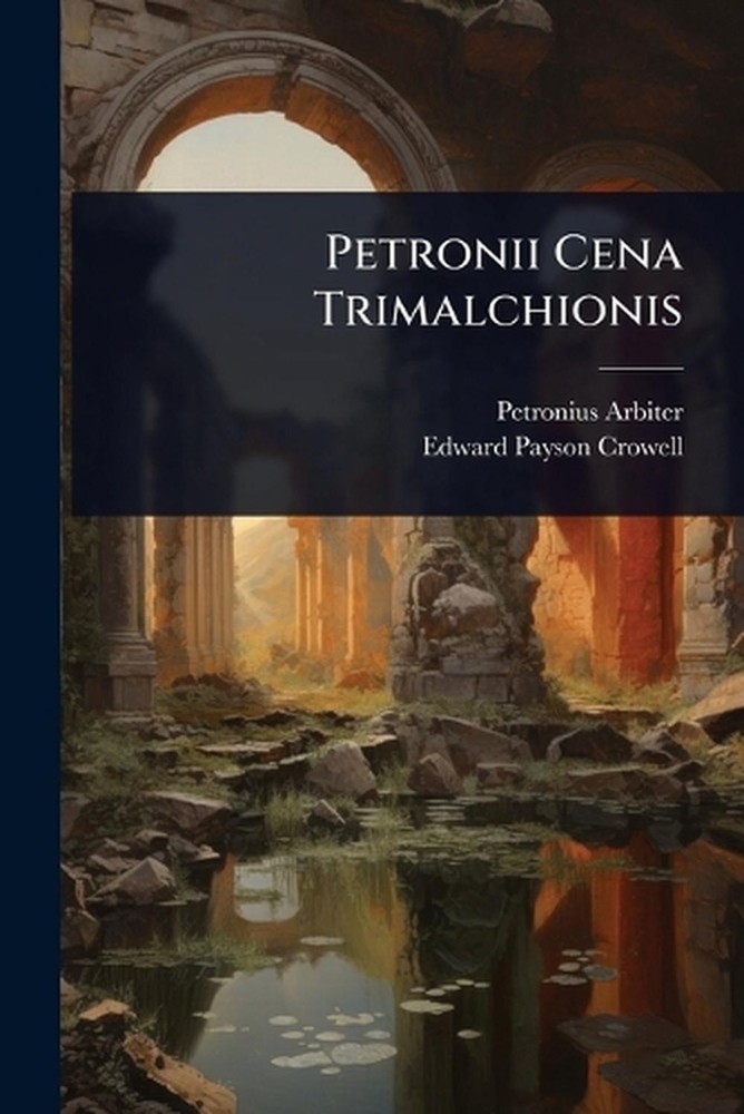 Petronii Cena Trimalchionis by Petronius Arbiter Paperback Book