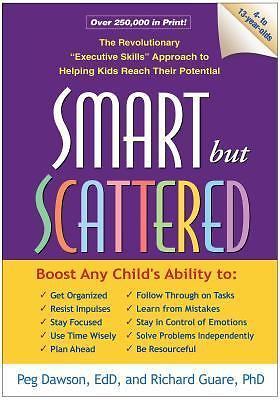 Smart but Scattered: The Revolutionary Executive Skills Approach to Helping…