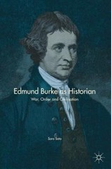 Edmund Burke as Historian: War, Order and Civilisation by Sora Sato: New
