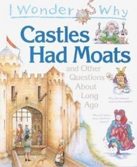 I Wonder Why Castles Had Moats: and Other – 1856978796, hardcover, Miranda Smith